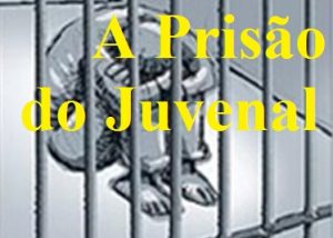 A Prisão do Juvenal 2